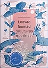 Loovad loomad muutuvas maailmas