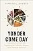Yonder Come Day: Exploring ...