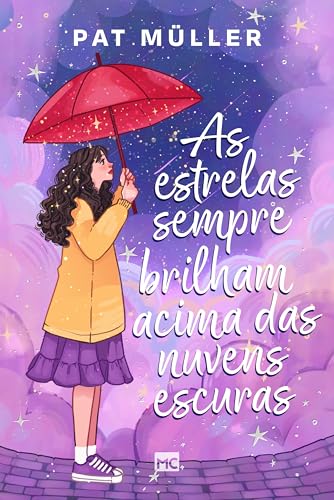 As estrelas sempre brilham acima das nuvens escuras (Portuguese Edition)