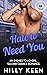 Hate to Need You by Hilly Keen