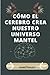 CÓMO EL CEREBRO CREA NUESTRO UNIVERSO MENTÁL by ROSE VOILET