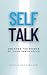 Self Talk: Uncover the Powe...