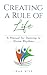 Creating a Rule of Life: A Manual for Dancing to Divine Rhythms