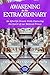 Awakening to the Extraordinary by Tracey Lynch