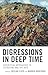 Digressions in Deep Time: Ecocritical Approaches to Literature and the Arts (Ecocritical Theory and Practice)