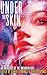 Under the Skin: An Anthology of the Uncomfortable