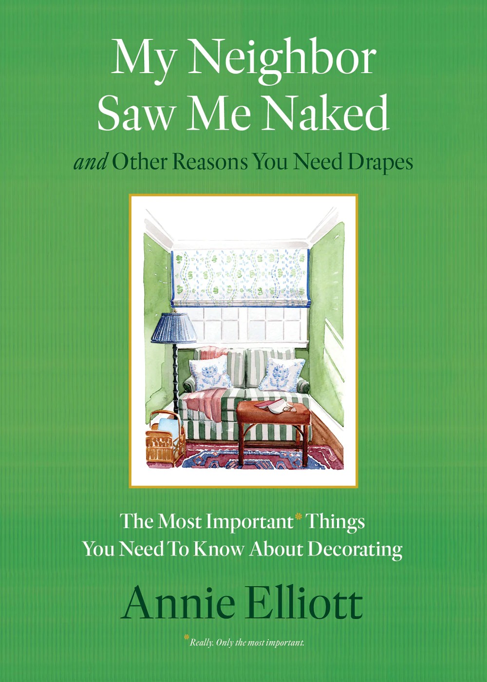 My Neighbor Saw Me Naked and Other Reasons You Need Drapes (Hardcover)