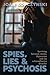 Spies, Lies & Psychosis: Surviving betrayal, mania, depression and the schizoaffective disorder