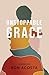 Unstoppable Grace: A Memoir