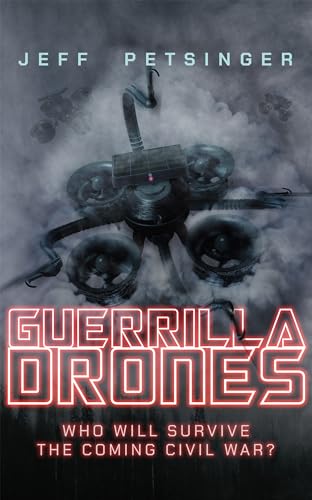 Guerrilla Drones: Who Will Survive the Coming Civil War? (Kindle Edition)