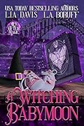 A Witching Babymoon (Witching After Forty, #13)