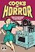 Cooks of Horror by Deborah Coldiron