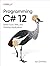 Programming C# 12: Build Cl...