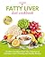 Fatty Liver Diet Cookbook: ...