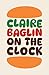On the Clock by Claire Baglin