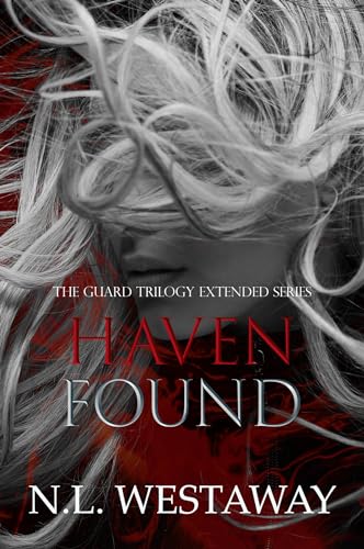 Haven Found (The Guard Trilogy Extended Series, #6)
