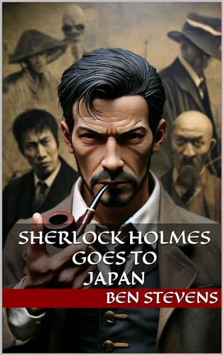 Sherlock Holmes Goes to Japan (Kindle Edition)