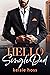 Hello Single Dad (Hello, #1) by Kelsie Hoss