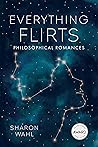 Everything Flirts by Sharon Wahl