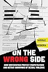 On the Wrong Side: How Universities Protect Perpetrators and Betray Survivors of Sexual Violence