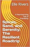 Spices, Sand, and Serenity: The Resilient Roadtrip
