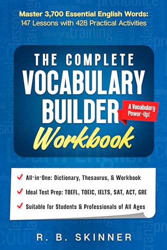 The Complete Vocabulary Builder Workbook: Master 3,700 Essential English Words - 147 Lessons with 428 Practical Activities (Kindle Edition)