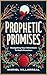 Prophetic Promises: Navigating Your Adventure to God's Promises