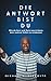 Die Antwort bist Du by Michael Beckwith