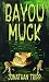 Bayou Muck