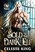 Sold to the Dark Elf (Masters of Protheka, #1)