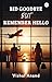 BID GOODBYE BUT REMEMBER HELLO