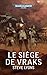 Le Siège De Vraks (Warhammer 40,000) (French Edition)