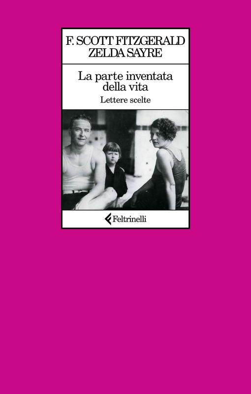 La parte inventata della vita: Lettere scelte (Italian Edition)