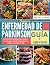 EL NUEVO ENFERMEDAD DE PARKINSON GUÍA Y LIBRO DE COCINA by DESTINY J. LEON
