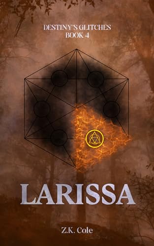 Larissa (Destiny's Glitches Book 4)
