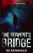 The Serpent's Bridge (The S...