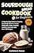 Sourdough Bread Cookbook fo...