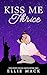 Kiss Me Thrice: The New Yor...