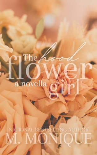 THE HOOD FLOWER GIRL: A NOVELLA (Kindle Edition)