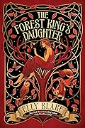 The Forest King&#x27;s Daughter (Thirstwood, #1) 