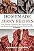 Homemade Jerky Recipes  by Cynthia F. Nathan