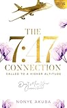 The 7:47 Connection: Called To A Higher Altitude