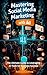 Mastering Social Media Marketing with AI by Raissa Gomez