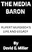 The Media Baron: Rupert Mur...