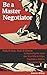 Be a Master Negotiator by Jason Riley