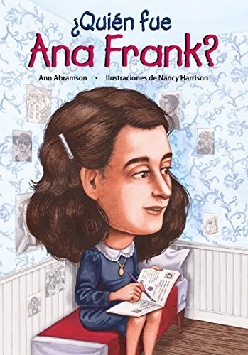 ¿Quién fue Ana Frank?: Who Was Anne Frank? (Spanish Edition) (¿Quién fue…? / Who Was…?)