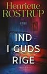 Ind i Guds rige by Henriette Rostrup