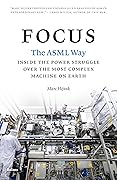 Focus: The ASML way - Inside the power struggle over the most complex machine on earth