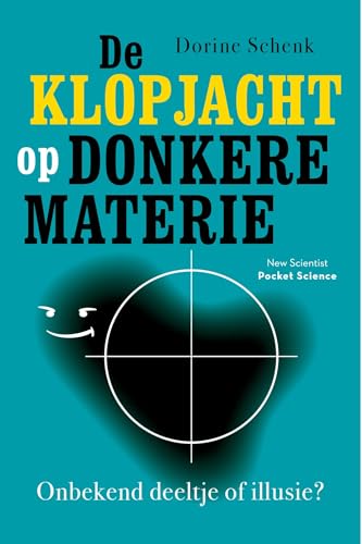 De klopjacht op donkere materie (Pocket Science, #22)