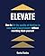 Elevate: How to lift the qu...